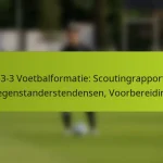featured-image-1-3-3-3-voetbalformatie-scoutingrapporten-tegenstanderstendensen-voorbereiding