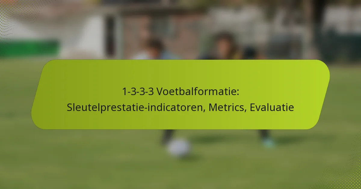 featured-image-1-3-3-3-voetbalformatie-sleutelprestatie-indicatoren-metrics-evaluatie