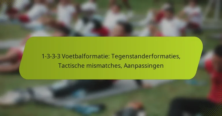 featured-image-1-3-3-3-voetbalformatie-tegenstanderformaties-tactische-mismatches-aanpassingen