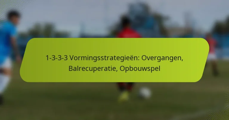featured-image-1-3-3-3-vormingsstrategieen-overgangen-balrecuperatie-opbouwspel