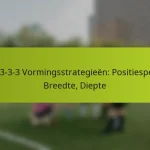 featured-image-1-3-3-3-vormingsstrategieen-positiespel-breedte-diepte
