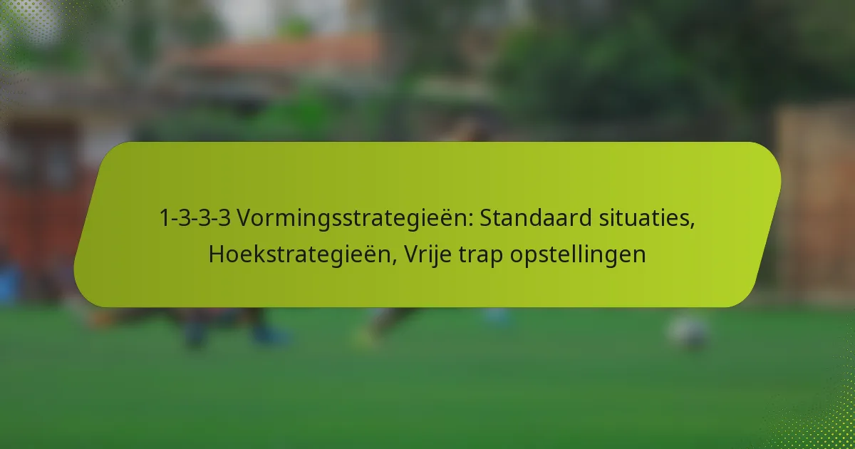 featured-image-1-3-3-3-vormingsstrategieen-standaard-situaties-hoekstrategieen-vrije-trap-opstellingen